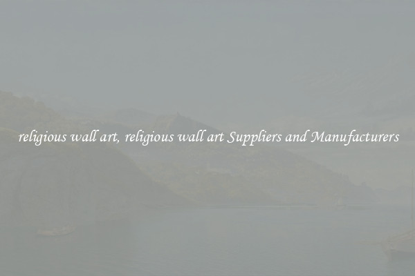 religious wall art, religious wall art Suppliers and Manufacturers