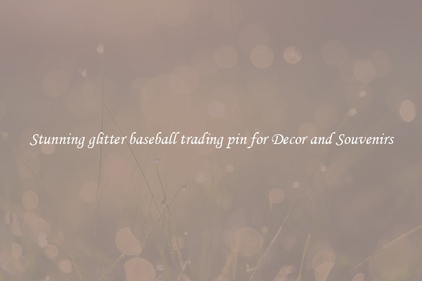Stunning glitter baseball trading pin for Decor and Souvenirs