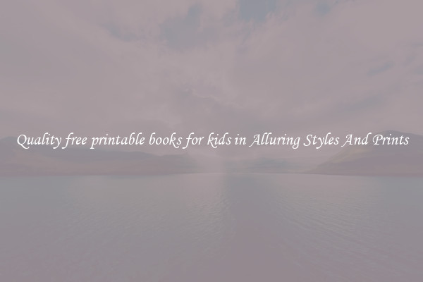 Quality free printable books for kids in Alluring Styles And Prints