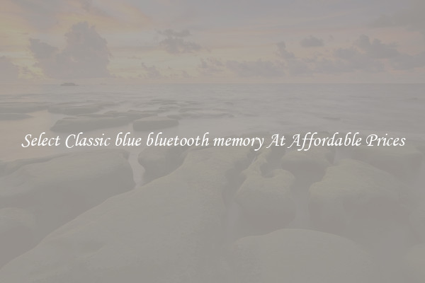 Select Classic blue bluetooth memory At Affordable Prices