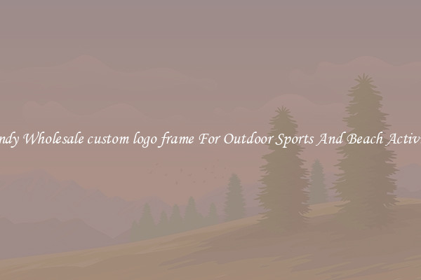 Trendy Wholesale custom logo frame For Outdoor Sports And Beach Activities