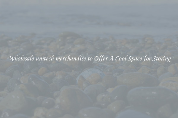 Wholesale unitech merchandise to Offer A Cool Space for Storing