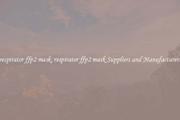respirator ffp2 mask, respirator ffp2 mask Suppliers and Manufacturers