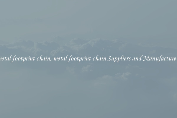 metal footprint chain, metal footprint chain Suppliers and Manufacturers