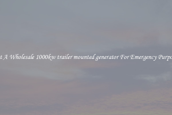 Get A Wholesale 1000kw trailer mounted generator For Emergency Purposes