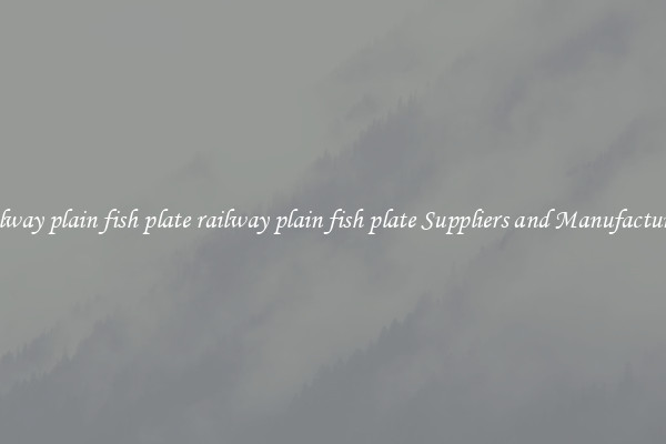 railway plain fish plate railway plain fish plate Suppliers and Manufacturers