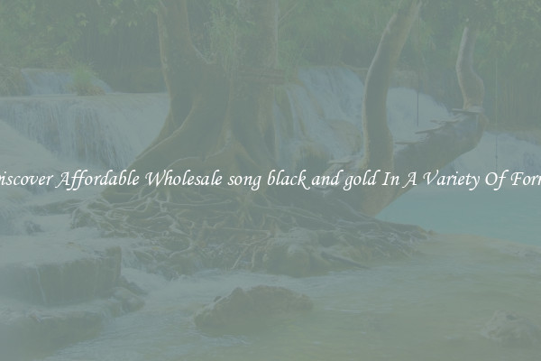 Discover Affordable Wholesale song black and gold In A Variety Of Forms