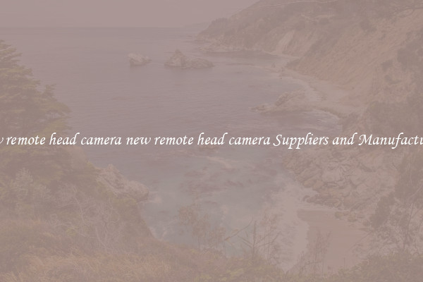 new remote head camera new remote head camera Suppliers and Manufacturers
