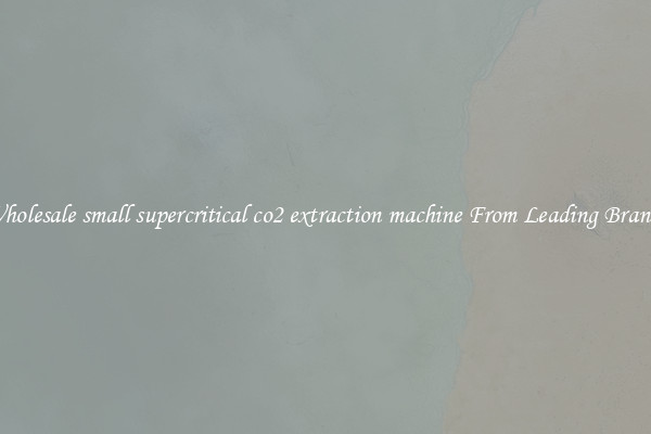 Wholesale small supercritical co2 extraction machine From Leading Brands