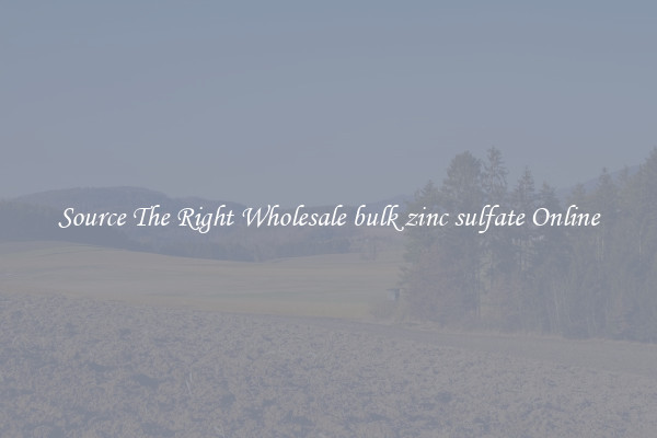 Source The Right Wholesale bulk zinc sulfate Online