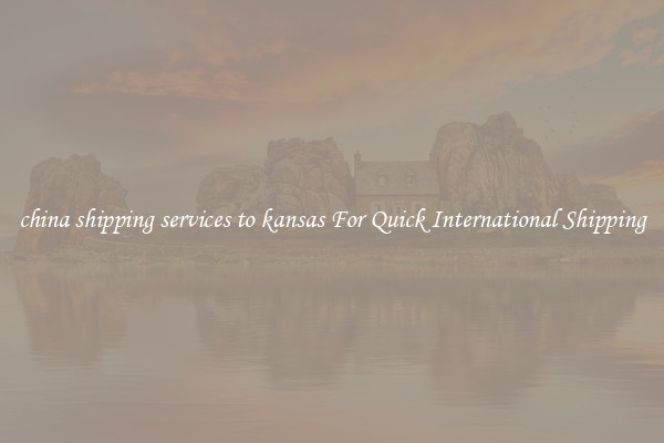 china shipping services to kansas For Quick International Shipping