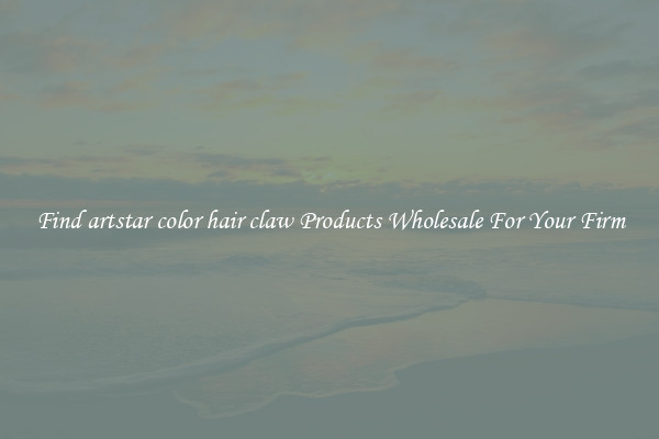 Find artstar color hair claw Products Wholesale For Your Firm
