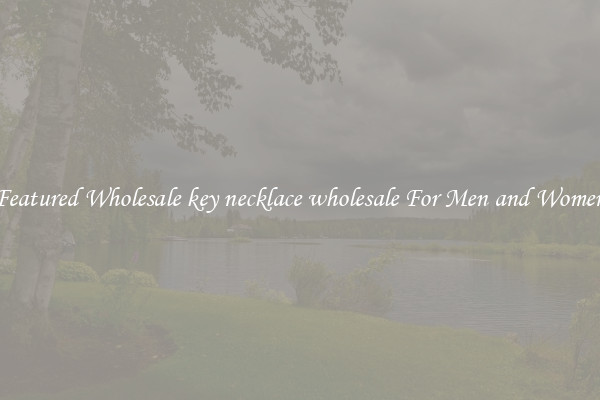 Featured Wholesale key necklace wholesale For Men and Women