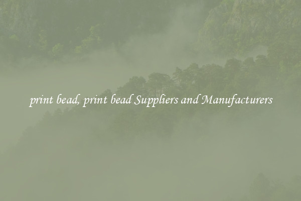 print bead, print bead Suppliers and Manufacturers