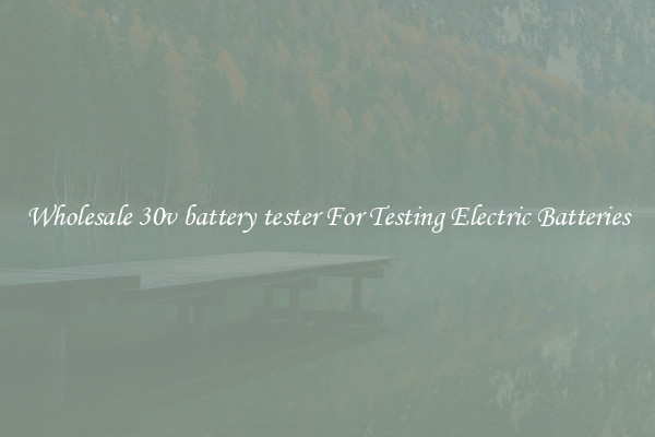 Wholesale 30v battery tester For Testing Electric Batteries