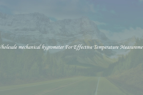Wholesale mechanical hygrometer For Effective Temperature Measurement