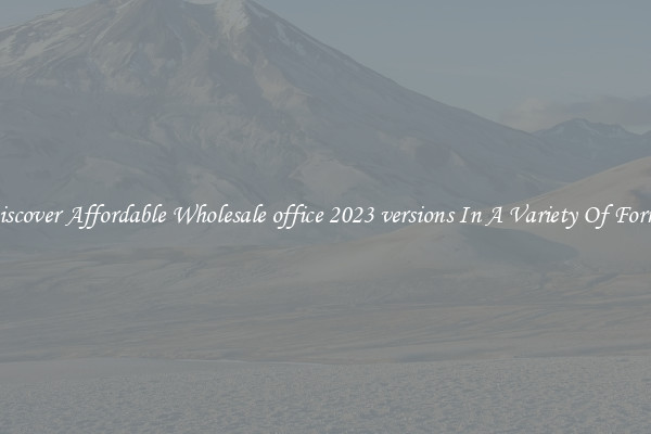 Discover Affordable Wholesale office 2023 versions In A Variety Of Forms