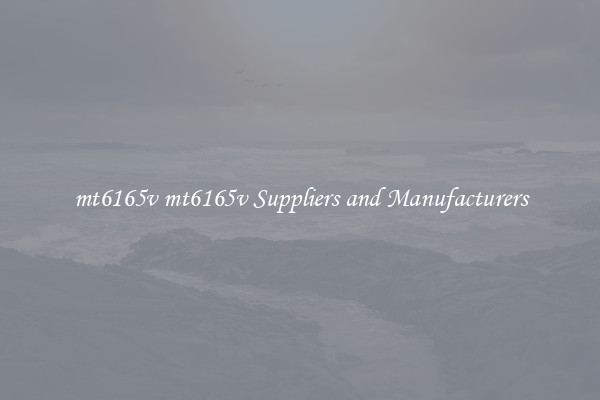 mt6165v mt6165v Suppliers and Manufacturers